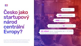 Česko jako
startupový
národ
centrální
Evropy?
Zdroj: Dealroom https:/
/dealroom.co/uploaded/2021/10/Dealroom-report-
Googl...