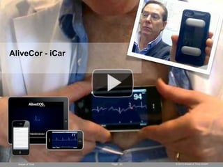 AliveCor - iCar




  Ahead of Time   Page 31   © 2013 Ahead of Time GmbH
 