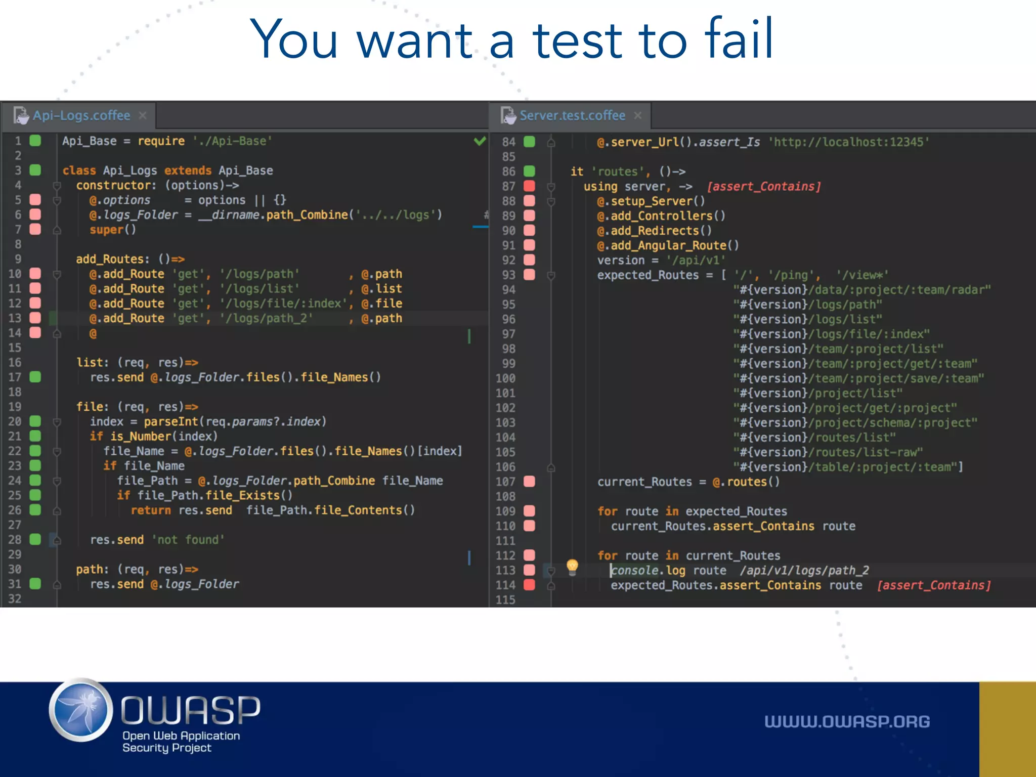 You want a test to fail
 