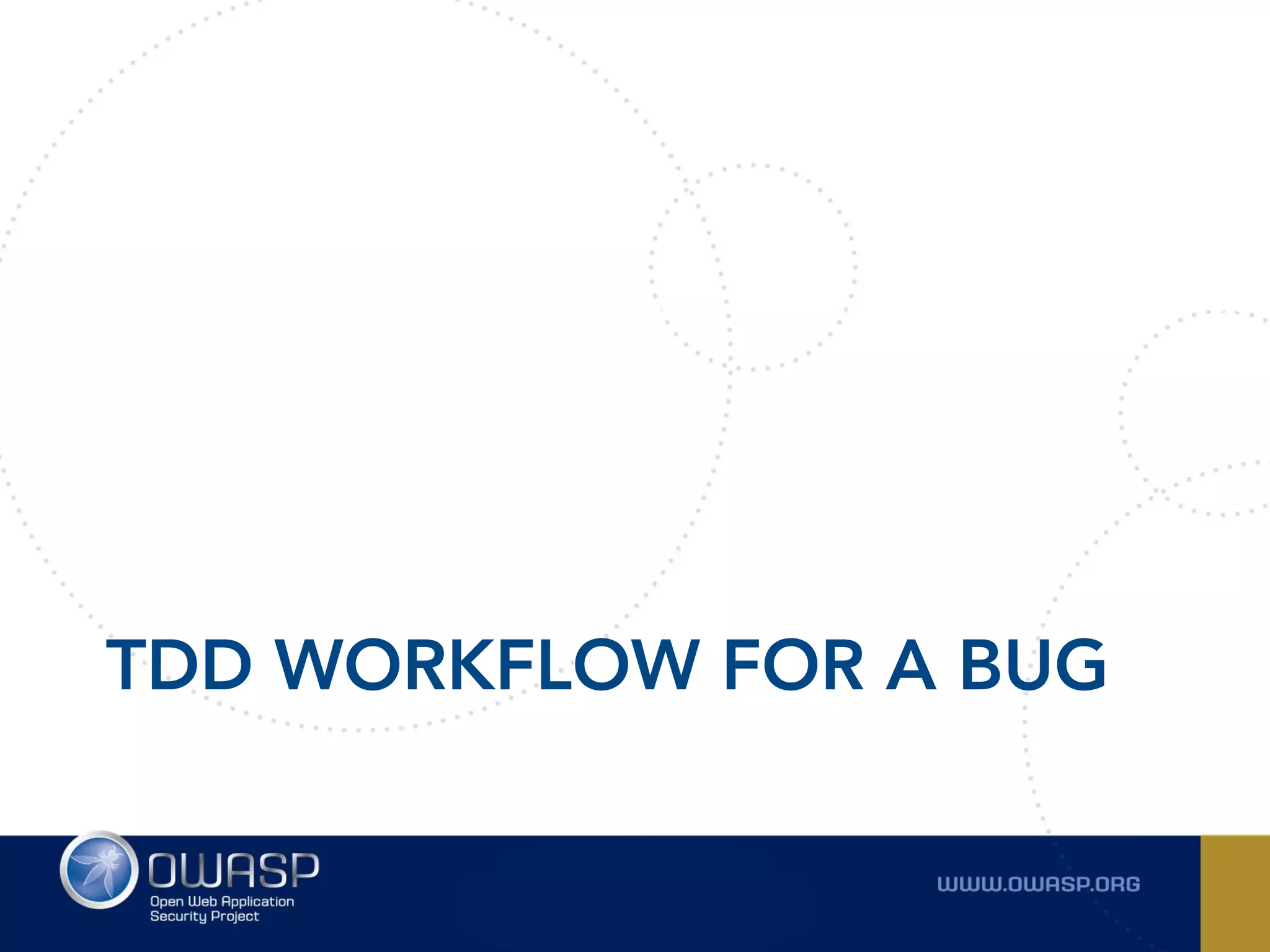 TDD WORKFLOW FOR A BUG
 