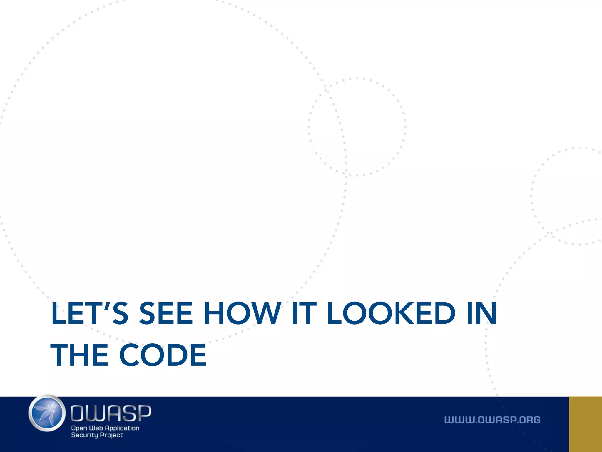 LET’S SEE HOW IT LOOKED IN
THE CODE
 