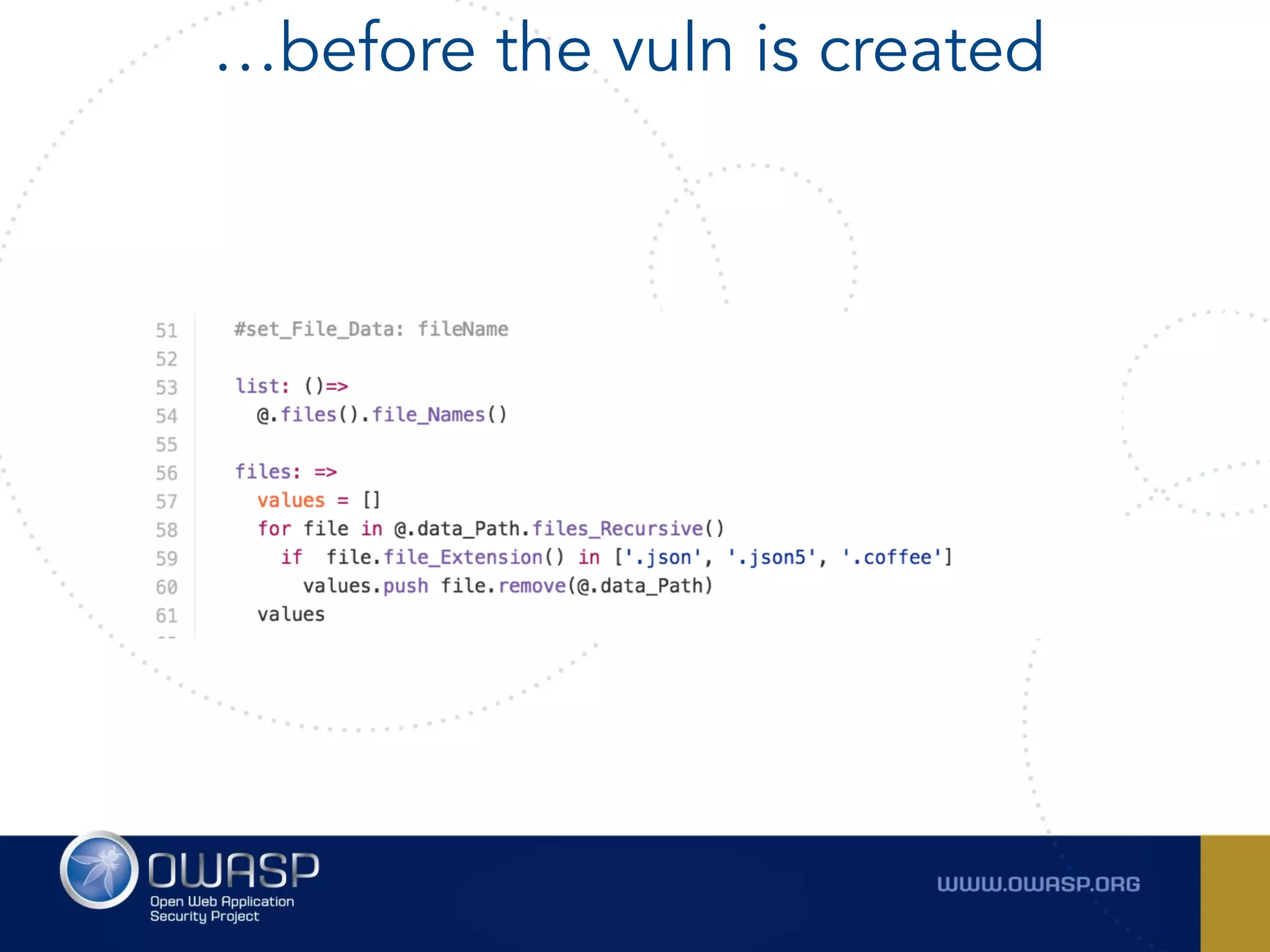 …before the vuln is created
 
