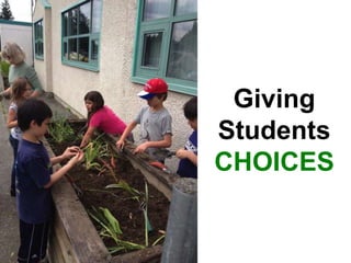 Giving
Students
CHOICES
 