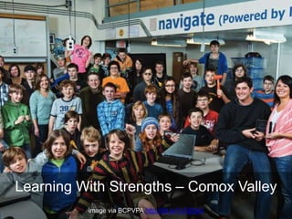 Learning With Strengths – Comox Valley
image via BCPVPA http://bit.ly/1LFZQmi
 