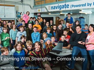 Learning With Strengths – Comox Valley
image via BCPVPA http://bit.ly/1LFZQmi
 