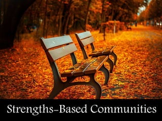 Strengths-Based Communities
 