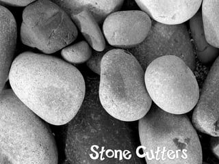 Stone Cutters
 