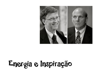 Energia e Inspiração
 