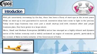 Introduction
www.entrepreneurindia.co
With job uncertainty increasing by the day, there has been a flurry of start-ups in ...