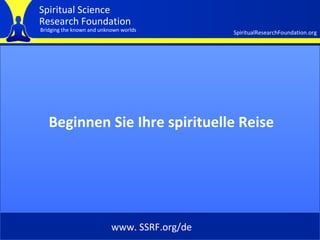 Cover Beginnen Sie Ihre spirituelle Reise www. SSRF.org/de 
