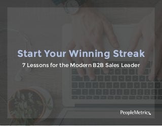 Start Your Winning Streak
7 Lessons for the Modern B2B Sales Leader
R
 