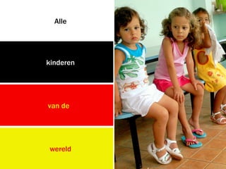 Alle




kinderen




van de




wereld
 