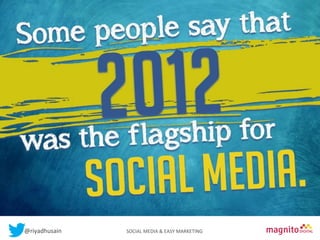 Contents

@riyadhusain	
  	
  	
  	
  	
  	
  	
  	
  	
  	
  	
  	
  	
  	
  	
  	
  	
  	
  	
  	
  	
  	
  	
  	
  	
  	
  	
  	
  	
  	
  	
  	
  	
  	
  	
  	
  	
  	
  	
  	
  	
  	
  	
  SOCIAL	
  MEDIA	
  &	
  EASY	
  MARKETING	
  

 