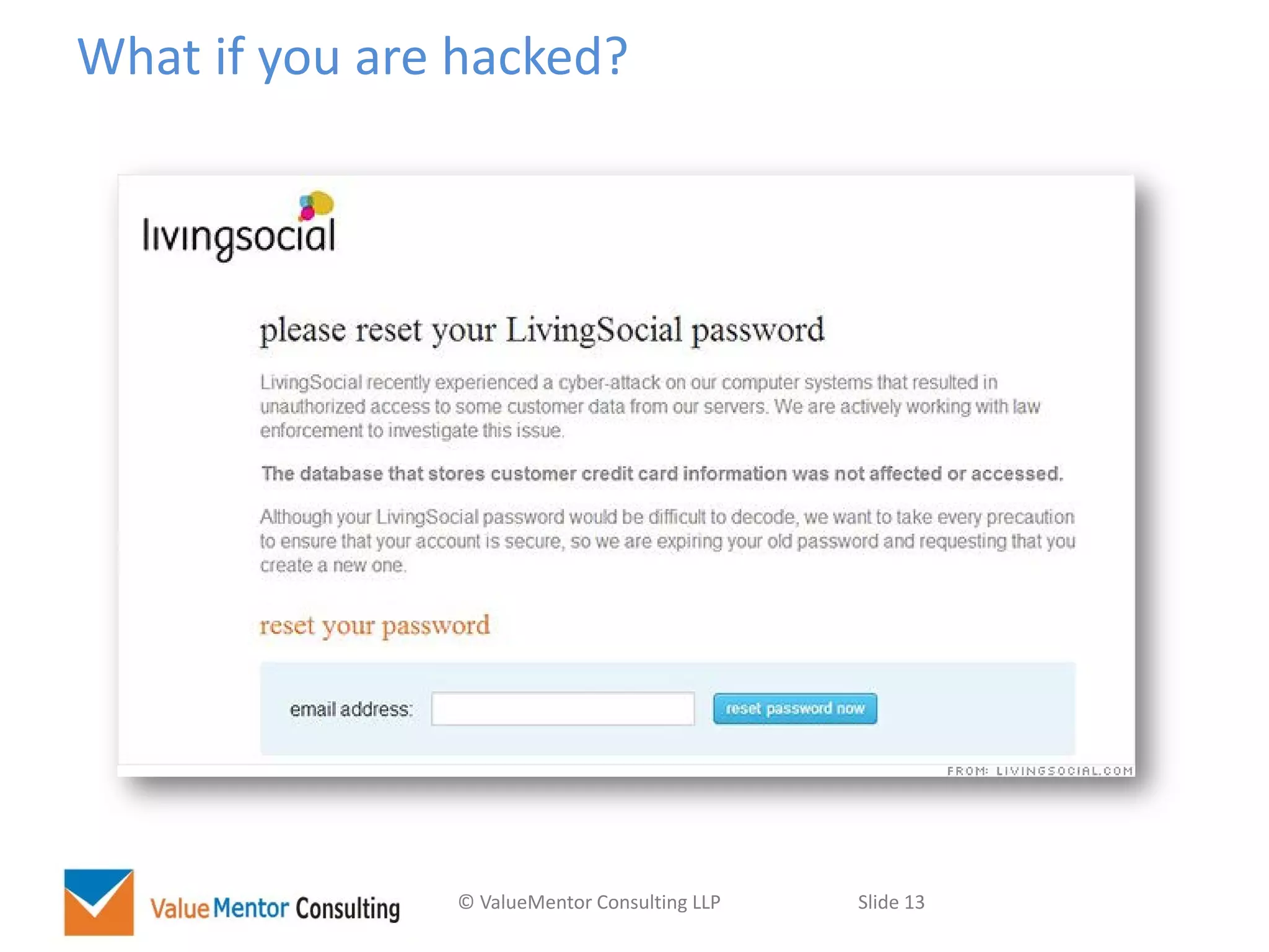 © ValueMentor Consulting LLP Slide 13
What if you are hacked?
 