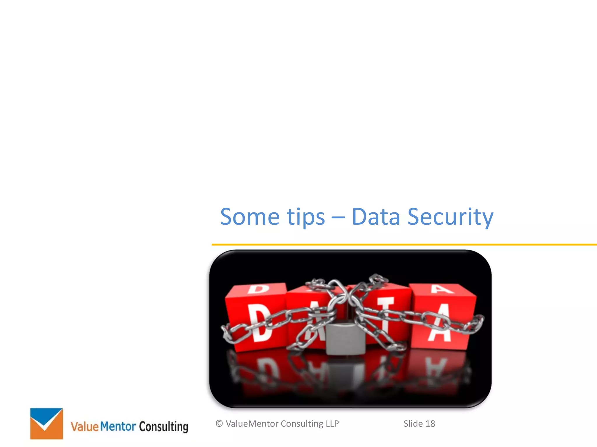 © ValueMentor Consulting LLP Slide 18
Some tips – Data Security
 