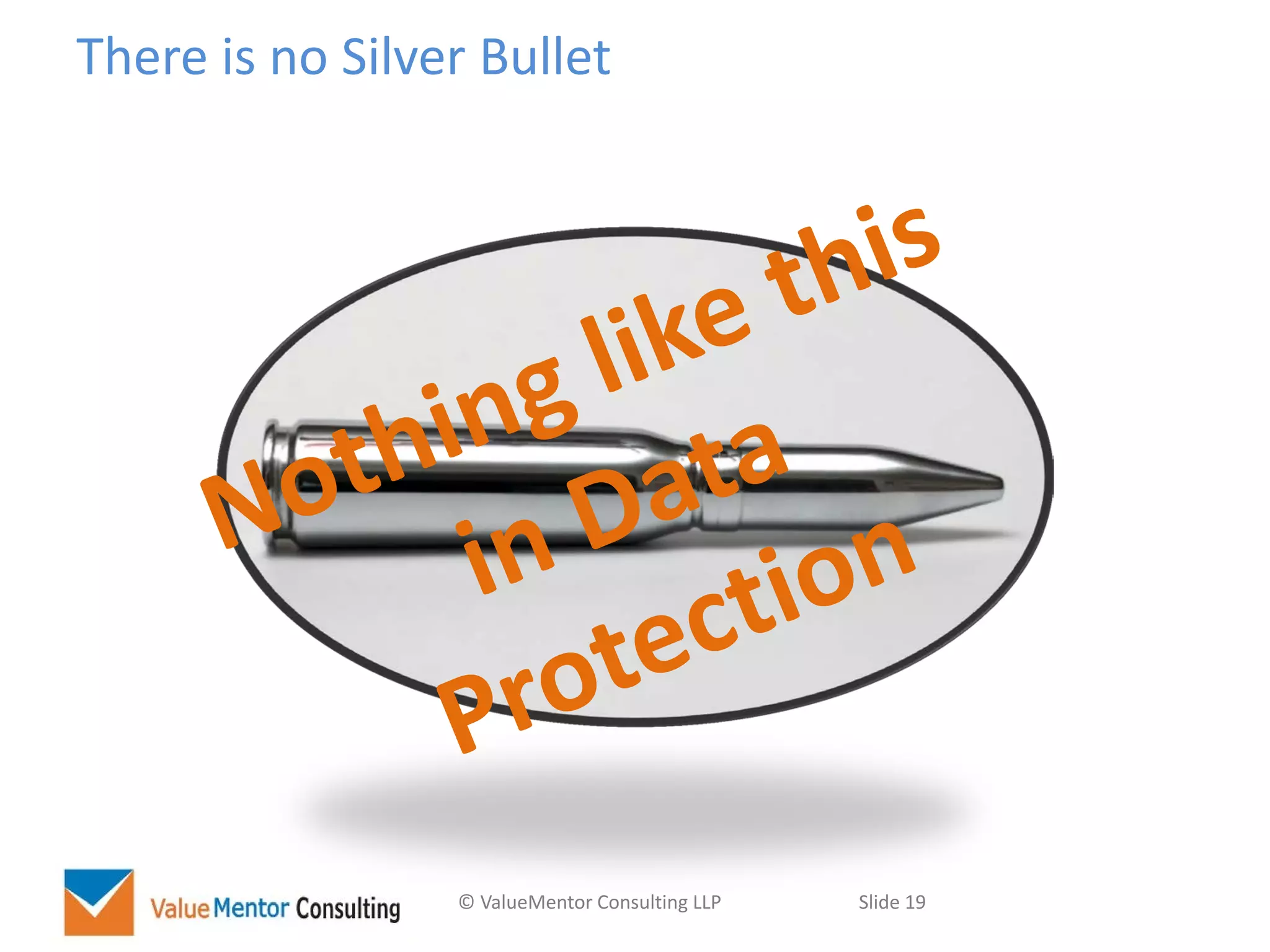 © ValueMentor Consulting LLP Slide 19
There is no Silver Bullet
 