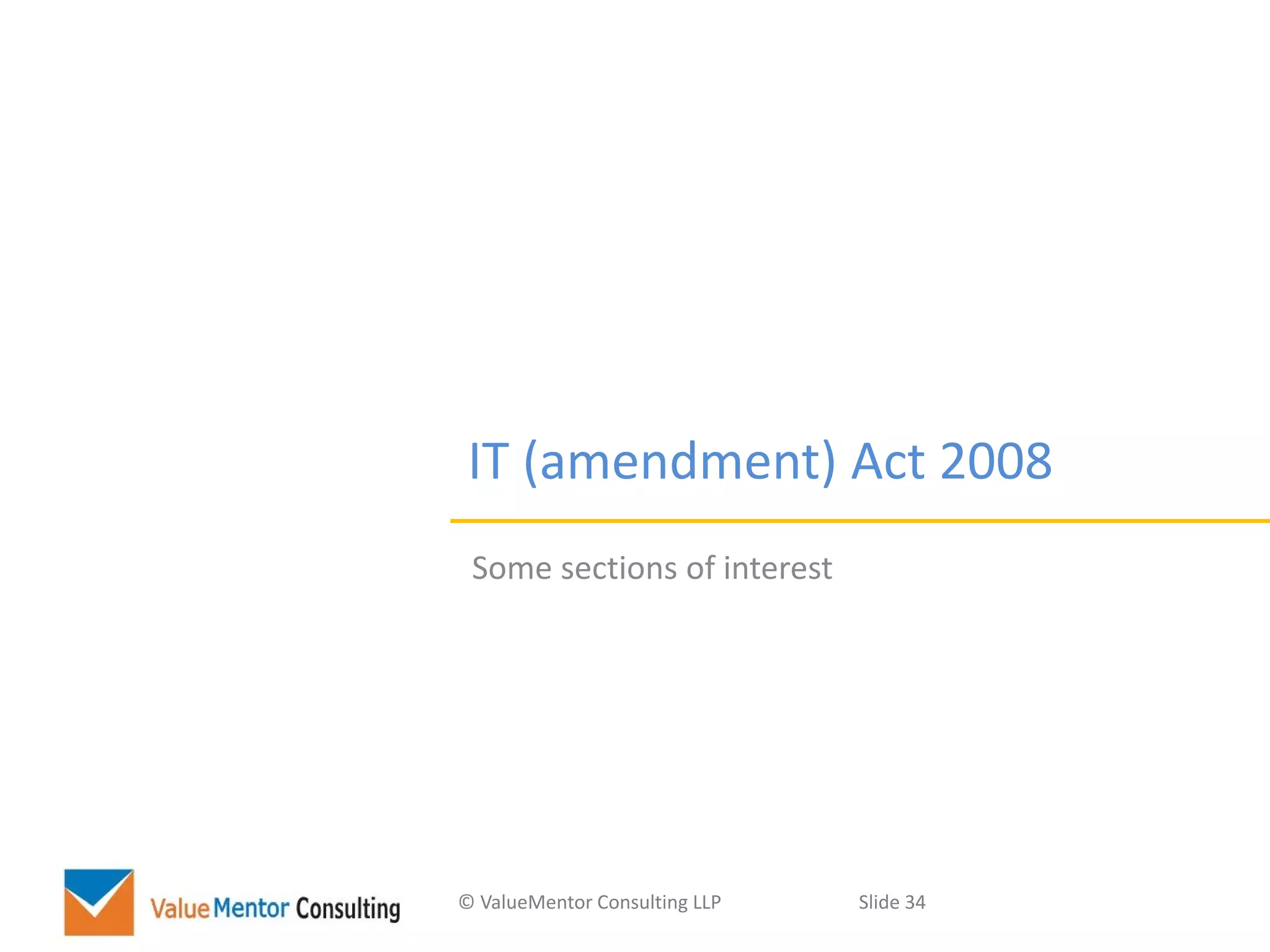 © ValueMentor Consulting LLP Slide 34
IT (amendment) Act 2008
Some sections of interest
 