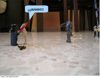 ¡¡¡AHHH!!!
Seguid adelante
lunes 7 de marzo de 2011