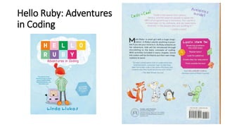 Hello Ruby: Adventures
in Coding
 