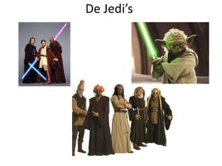 De Jedi’s
 