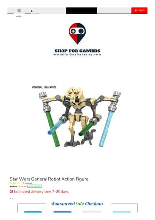  0 ITEMS
LOG IN
Color
Grievous 193
Sale Ends Once The Timer Hits Zero!
Star Wars General Robot Action Figure
     3 reviews
$26.69 $16.69 SAVE $10.00
 Estimated delivery time 7-30 days
USD
 