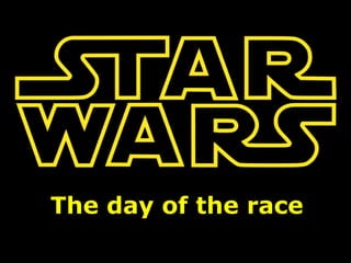 The day of the race
 