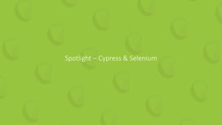 Spotlight – Cypress & Selenium
 