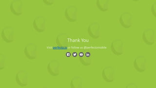 33 | Getting Ready for iOS 13 Testing perfecto.io
Thank You
Visit perfecto.io or follow us @perfectomobile
 