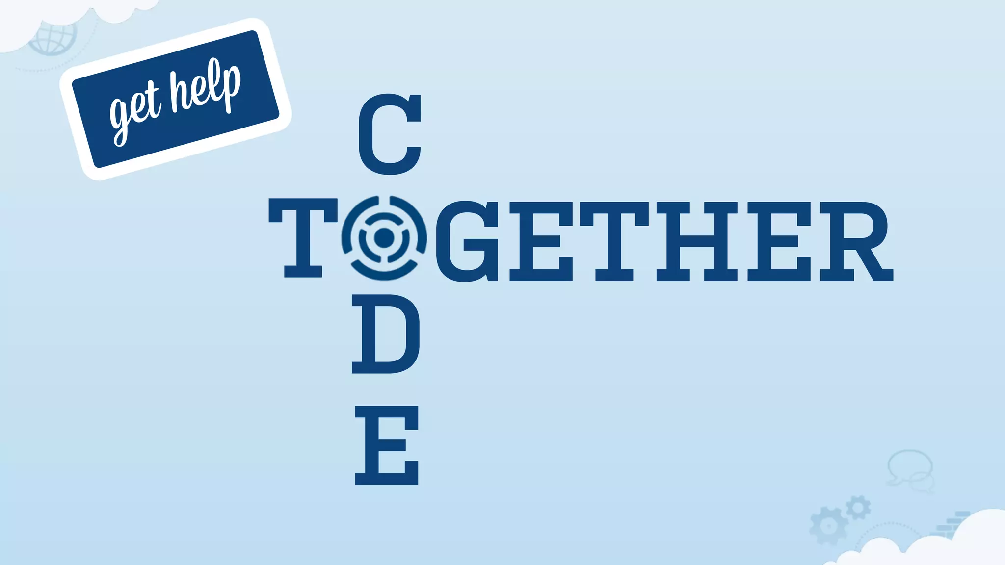 ge th elp
             C
            T GETHER
             D
             E
 