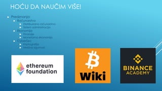 HOĆU DA NAUČIM VIŠE!
▶ Predznanja:
▶ Računarstvo
▶ Distribuirano računarstvo
▶ Sistem administracija
▶ Ekonomija
▶ Finansije
▶ Monetarna ekonomija
▶ CyberSec
▶ Kriptografija
▶ Mrežna sigurnost
 