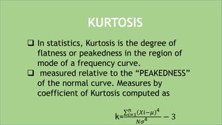 Skewness,Moments & kurtosis | PPTX