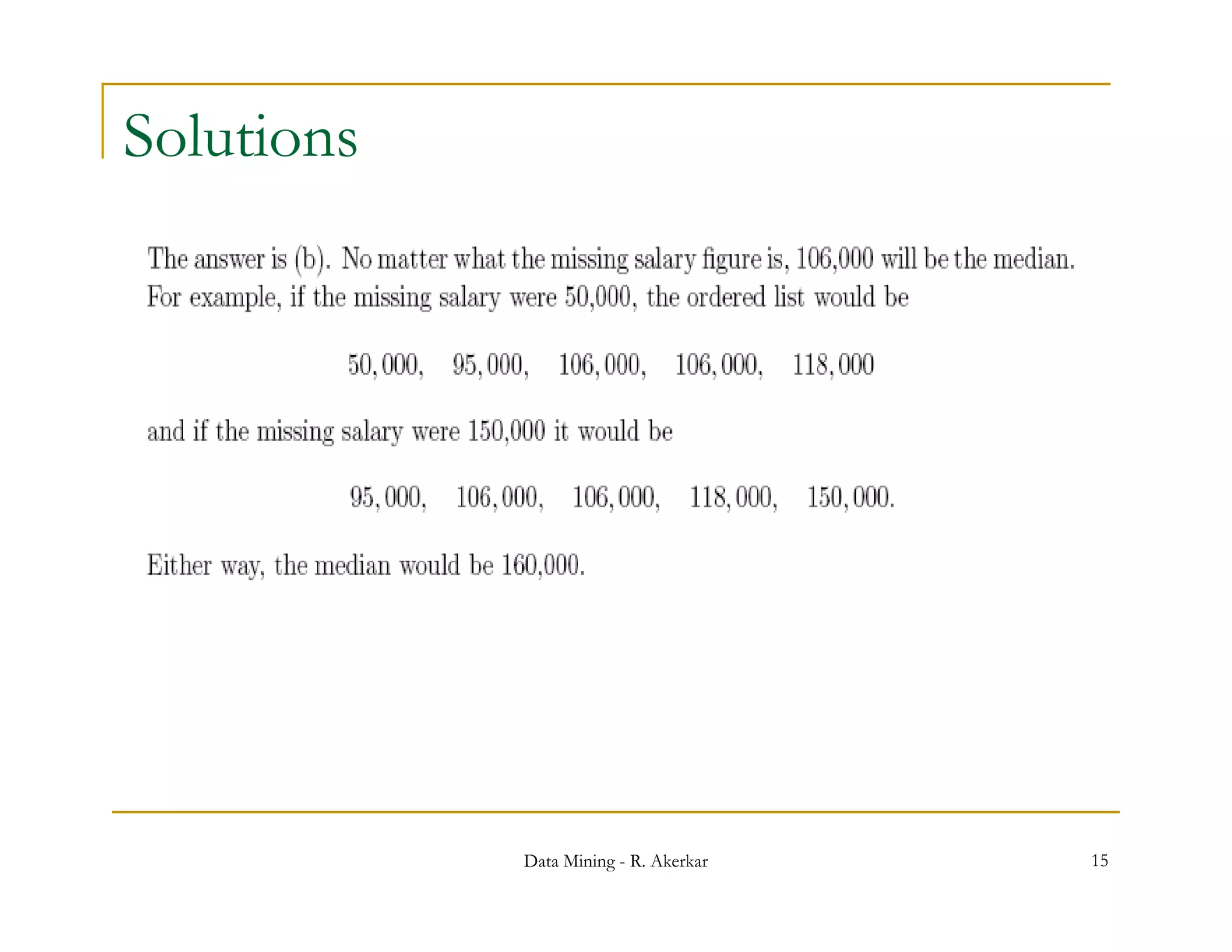 Solutions




            Data Mining - R. Akerkar   15
 