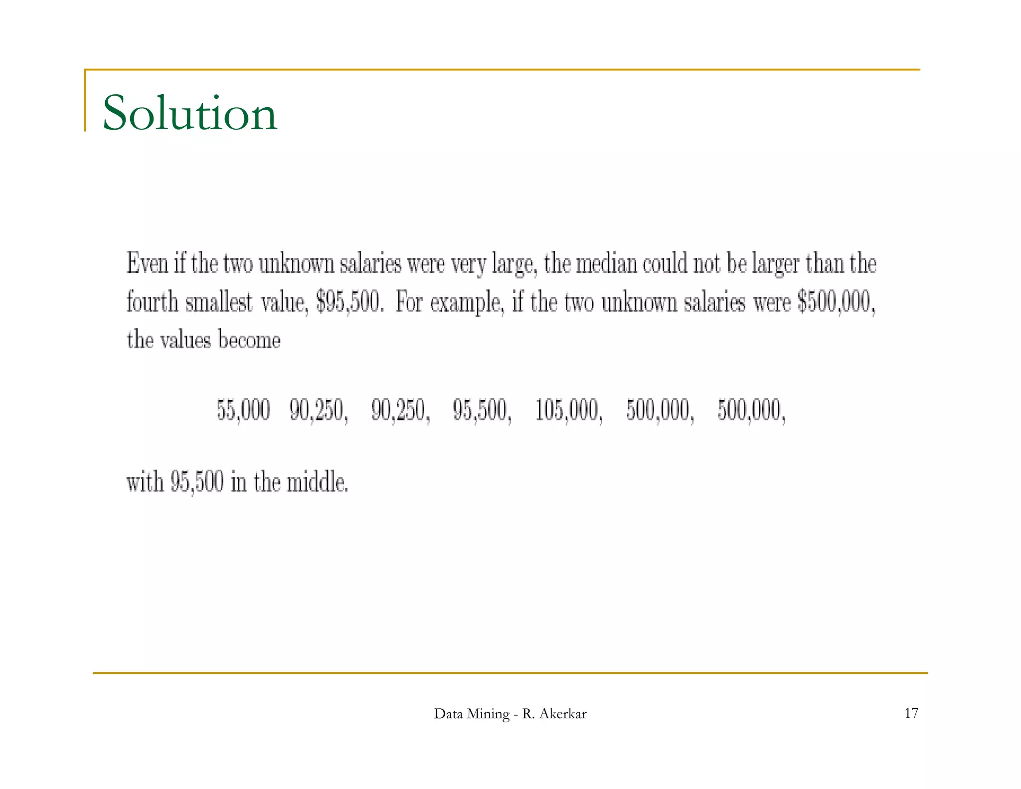 Solution




           Data Mining - R. Akerkar   17
 