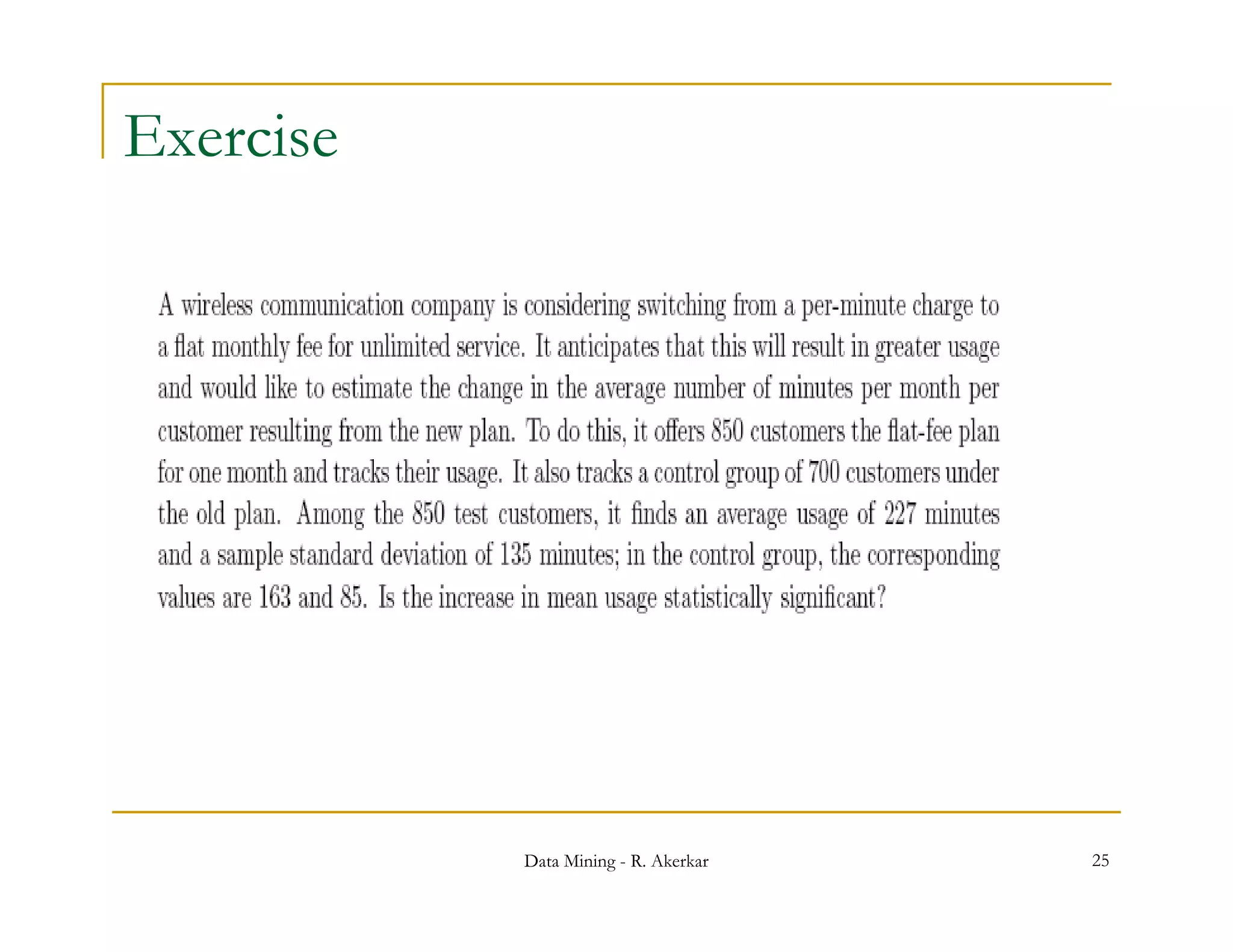 Exercise




           Data Mining - R. Akerkar   25
 