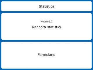 Formulario Rapporti Statistici - Stat I7