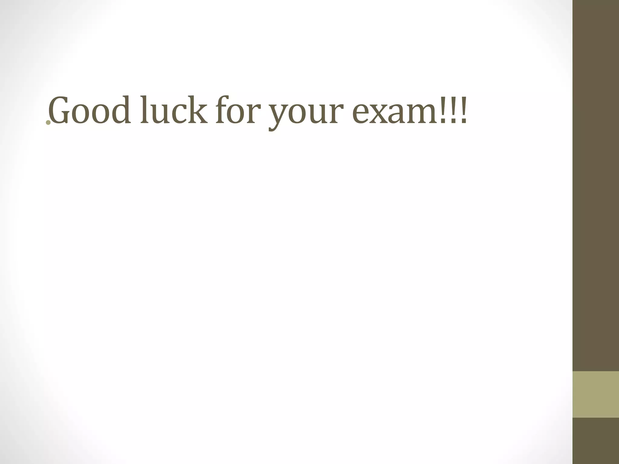 Good luck for your exam!!!•
 