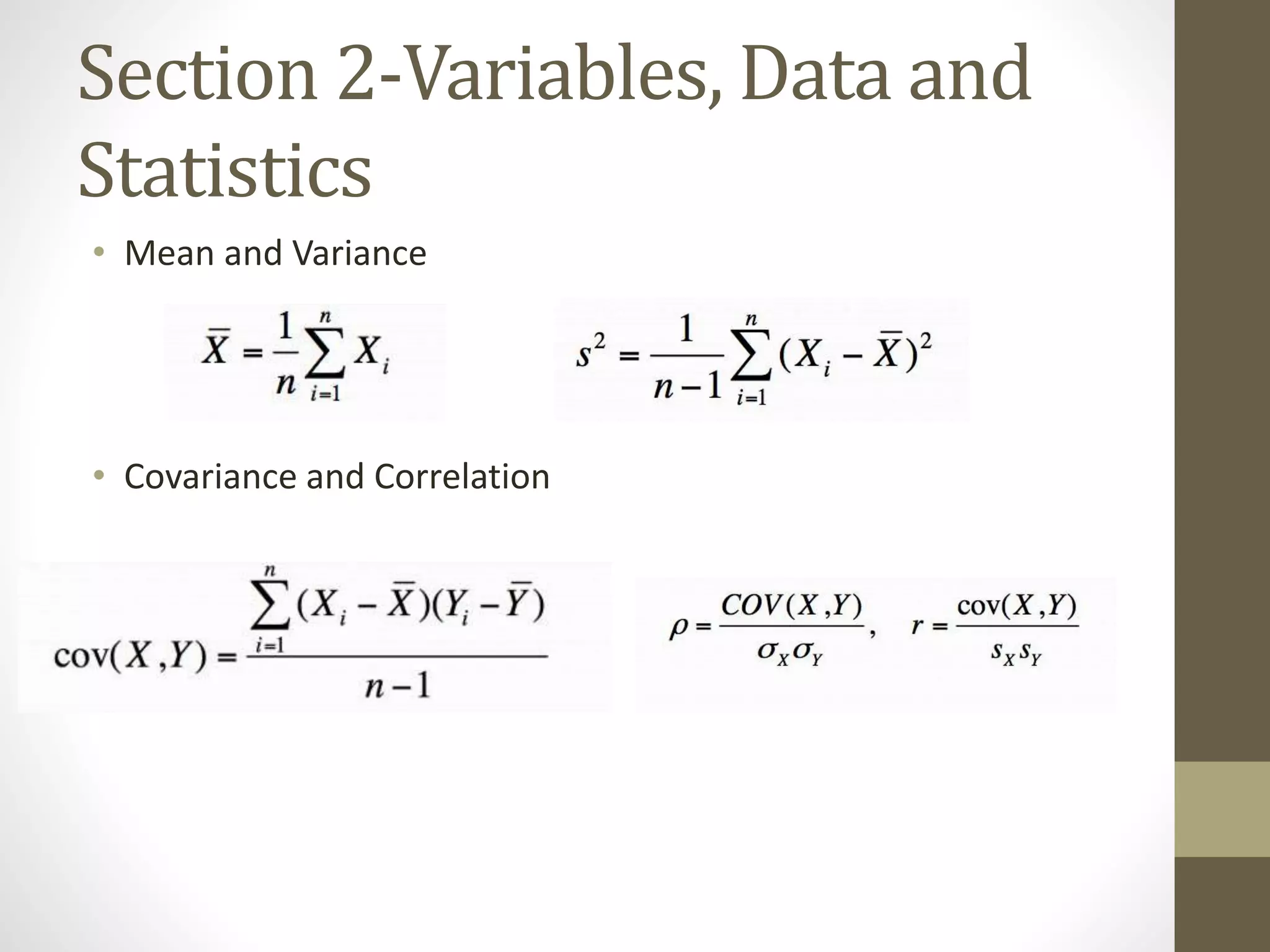 Section 2-Variables, Data and
Statistics
• Mean and Variance
• Covariance and Correlation
 