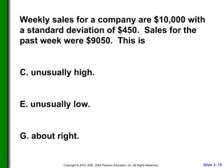 Weekly sales for a company are $10,000 with a standard deviation of $450.  Sales for the past week were $9050.  This is unusually high. unusually low. about right. 