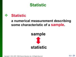 Statistic Statistic   a numerical measurement describing some characteristic of a  sample . sample statistic 