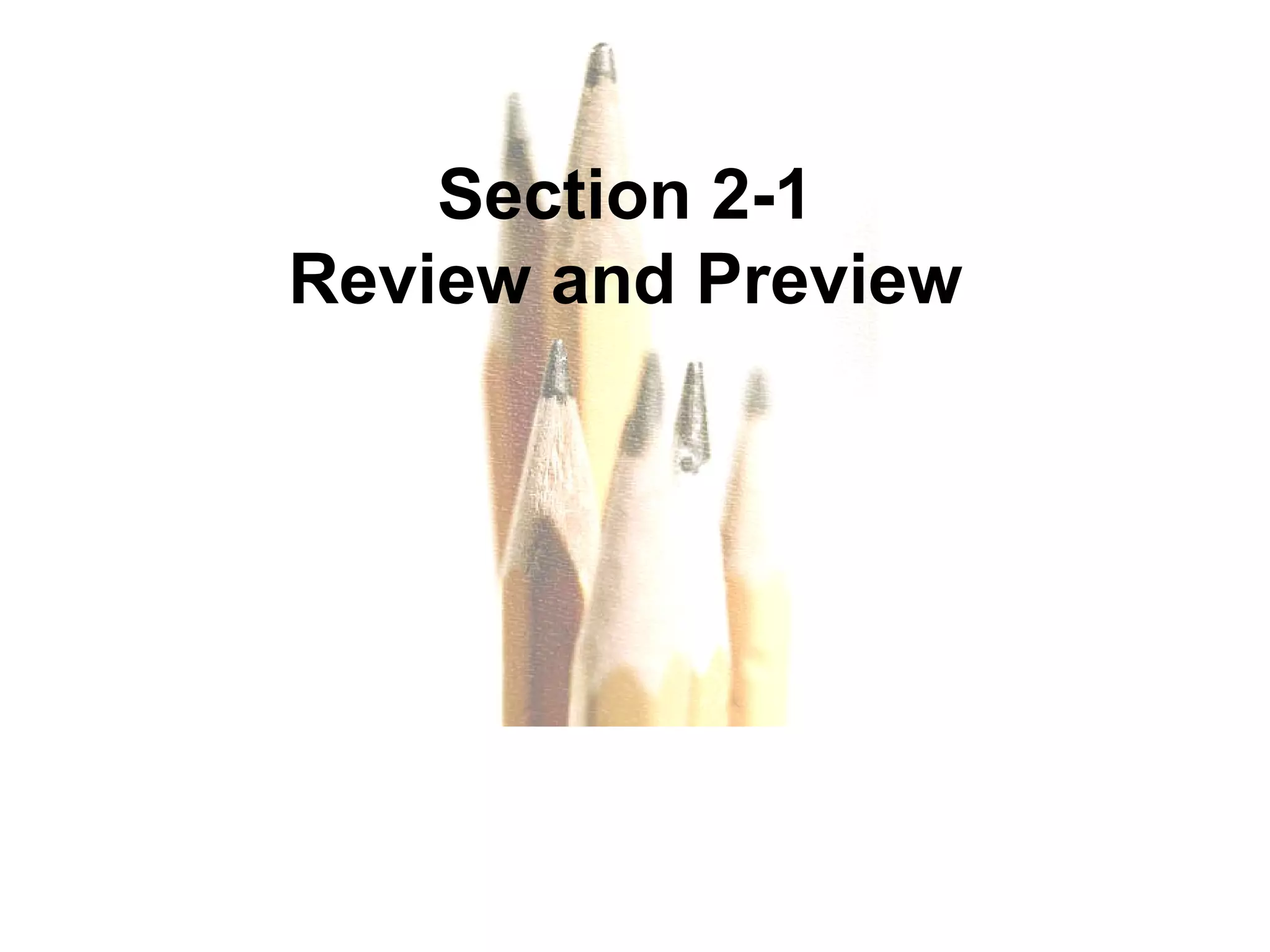 Section 2-1  Review and Preview  
