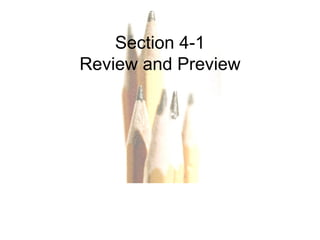 Section 4-1 Review and Preview 