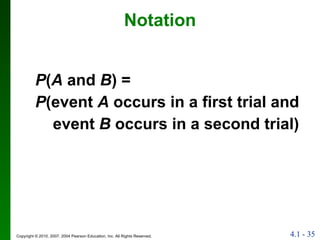 Notation P ( A  and  B ) =  P (event  A  occurs in a first trial and  event  B  occurs in a second trial) 