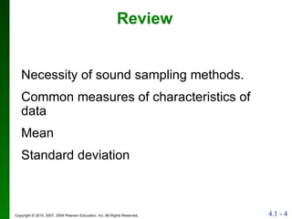 Review Necessity of sound sampling methods. Common measures of characteristics of data Mean Standard deviation 