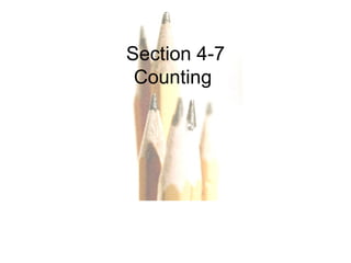 Section 4-7 Counting  