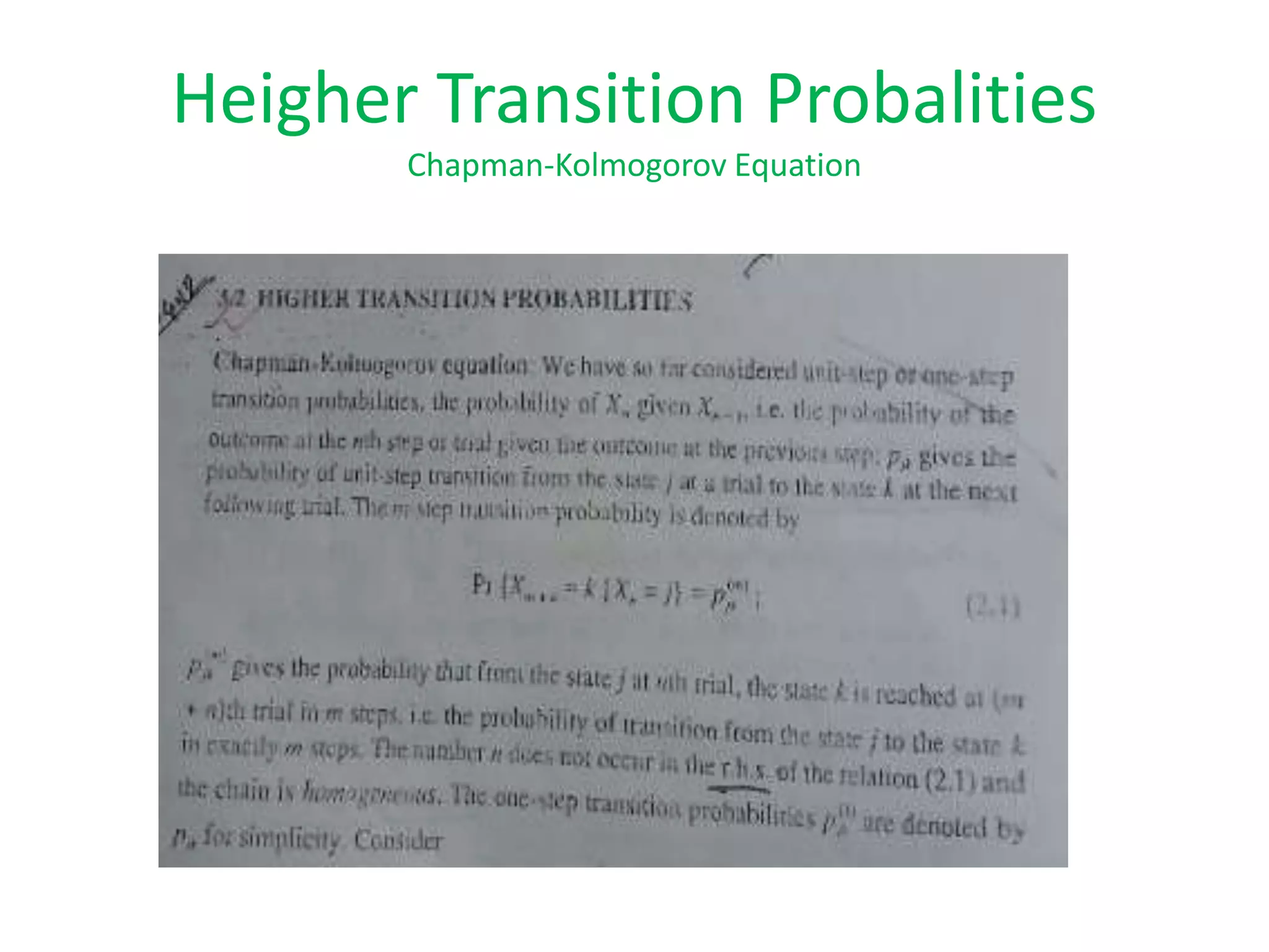 Heigher Transition Probalities
Chapman-Kolmogorov Equation
 
