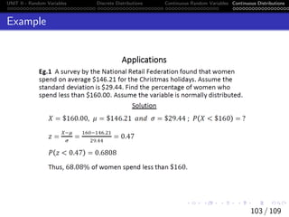 UNIT II - Random Variables Discrete Distributions Continuous Random Variables Continuous Distributions
Example
103 / 109
 