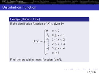 UNIT II - Random Variables Discrete Distributions Continuous Random Variables Continuous Distributions
Distribution Function
17 / 109
 