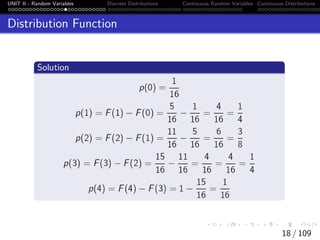UNIT II - Random Variables Discrete Distributions Continuous Random Variables Continuous Distributions
Distribution Function
18 / 109
 