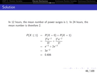 UNIT II - Random Variables Discrete Distributions Continuous Random Variables Continuous Distributions
Solution
46 / 109
 