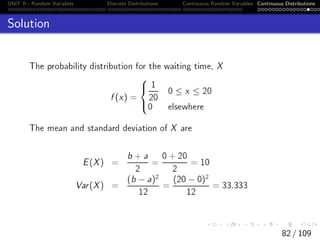 UNIT II - Random Variables Discrete Distributions Continuous Random Variables Continuous Distributions
Solution
82 / 109
 